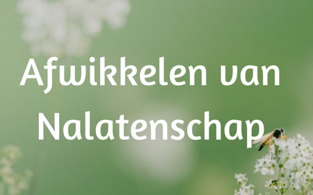 Afwikkelen van nalatenschap Afwikkelen van nalatenschap